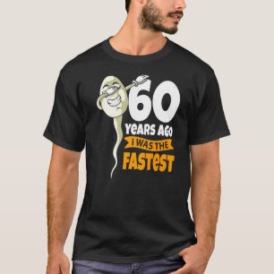 T-shirt Il y a 60 ans, j'ai été le plus rapide 60e anniver