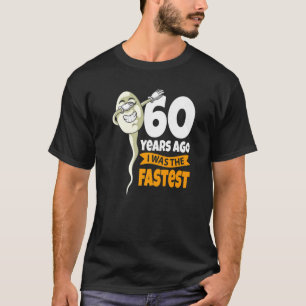 T-shirt Il y a 60 ans, j'ai été le plus rapide 60e anniver