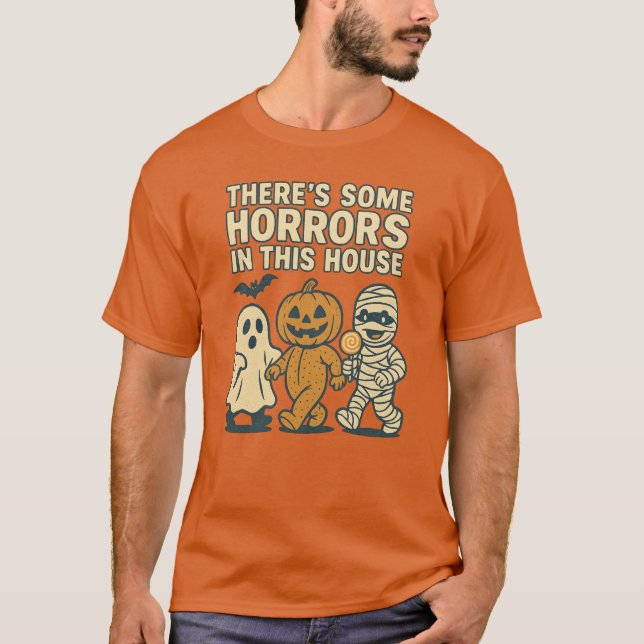 T-SHIRT IL Y A DES HORREURS DANS CETTE MAISON (Devant)