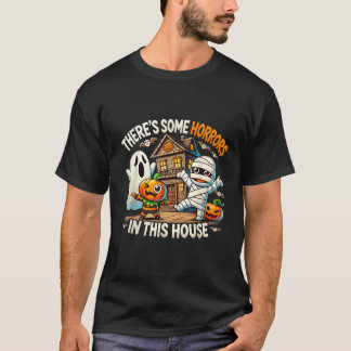 T-shirt Il y a des horreurs dans cette maison Éffrayant Ha