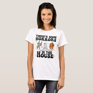 T-shirt Il y a des horreurs dans cette maison – Halloween
