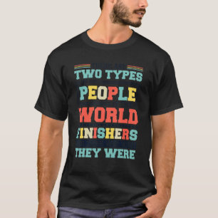 T-shirt Il Y A Deux Types De Personnes Dans Ce Monde Finis