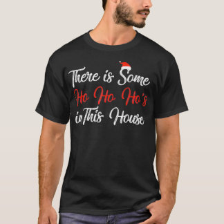 T-shirt Il y a du HoHoHo dans cette maison drôle Père Noël