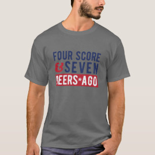 T-shirt Il Y A Quatre Score Et Sept Bières Le 4 Juillet