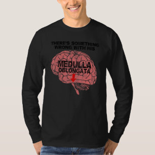 T-shirt Il y a quelque chose qui ne va pas avec sa Medulla