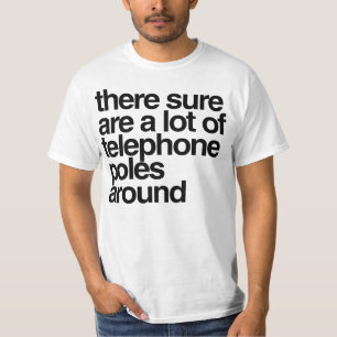 T-shirt Il y a sure beaucoup de poteaux de téléphone