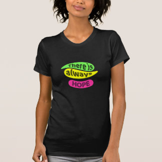 T-shirt Il y a toujours de l'espoir