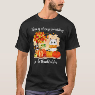 T-shirt Il y a toujours quelque chose à être reconnaissant