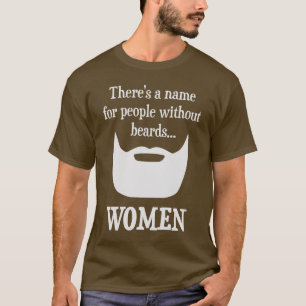 T-shirt Il y a un nom pour des personnes sans barbes…