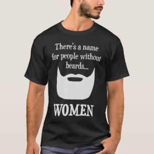 T-shirt Il y a un nom pour des personnes sans barbes…