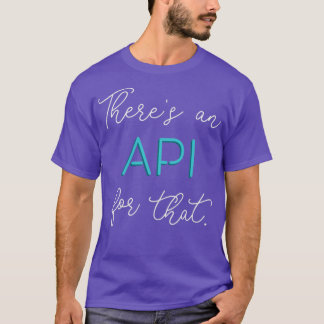 T-shirt Il y a une API pour cela