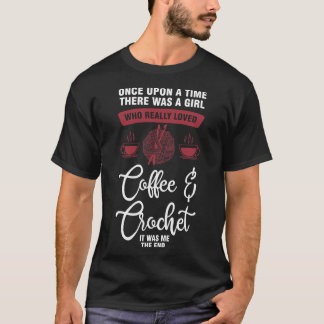 T-shirt il y avait une fille qui aimait café crochet café 