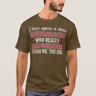 T-shirt Il y avait une fille qui aimait Taxiderma femmes T