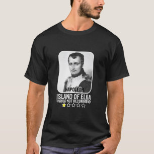 T-shirt Île D'Elbe Ne Recommanderait Pas Napoléon T-Shir