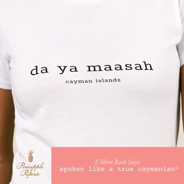 T-shirt Iles Caïmans Dialect Da Ya Maasah Personnalisé (Créateur téléchargé)
