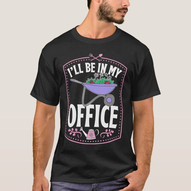 T-shirt I'll Be In My Office Cute Backyard Wheelbarrow Flo (Devant)