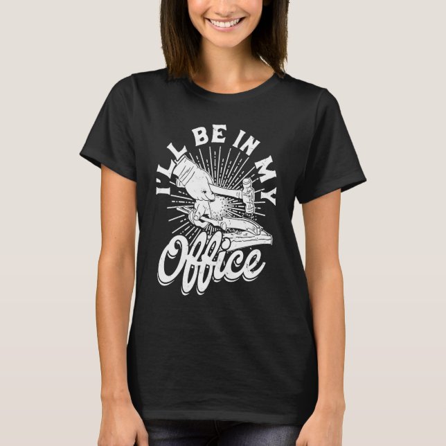 T-shirt I'll be in my office  Strong Muscle Forge Welding (Devant)