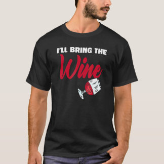 T-shirt I'll Bring The Wine Alcoholic Buddy
