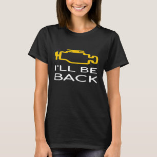 T-shirt Ill Revenir Vérifier Moteur Lumière Broken Car Méc