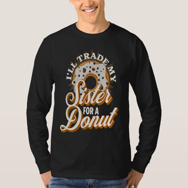 T-shirt I'll Trade My Sister For A Donut   Donut (Devant)