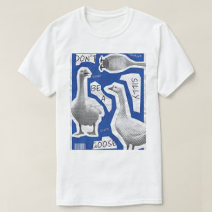 T-shirt Illustration d'œuvre d'art Ne soyez pas une oie id