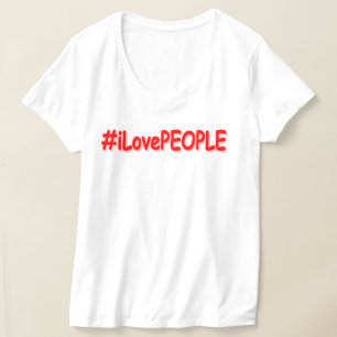 T-shirt "#iLovePEOPLE" Joli design. Commandez dès maintena