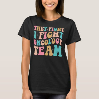T-shirt Ils combattent Je Lutte Oncologie Équipe Oncologie