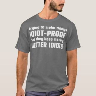 T-shirt Ils Continuent À Faire De Meilleures Idiots 2