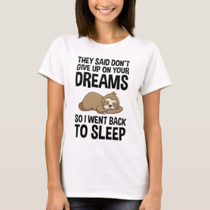 T-shirt Ils disaient de ne pas renoncer à vos rêves amusan