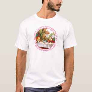T-shirt Ils disent que c'est ton anniversaire, on va...
