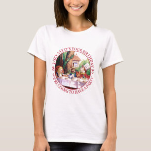 T-shirt Ils disent que c'est votre anniversaire…
