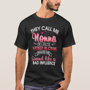 T-shirt Ils M'Appelent Non Parce Que Partenaire De Crime F