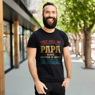 T-shirt Ils M'Appelent Papa Parce Que Partenaire Dans Le C