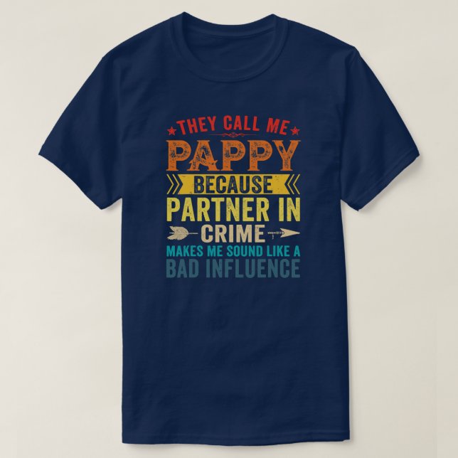 T-shirt Ils M'Appelent Pappy Parce Qu'Ils S'Associent Au C (Design devant)
