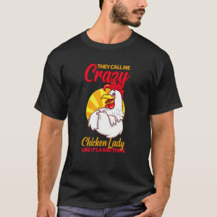 T-shirt Ils m'appellent Crazy Chicken Lady comme si c'étai