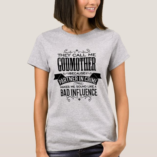 T-shirt Ils m'appellent Godmother parce qu'ils sont parten (Devant)