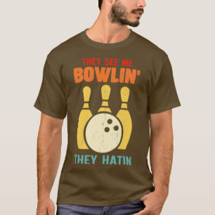 T-shirt Ils Me Voient Au Bowling Ils Hatinent Drôle T