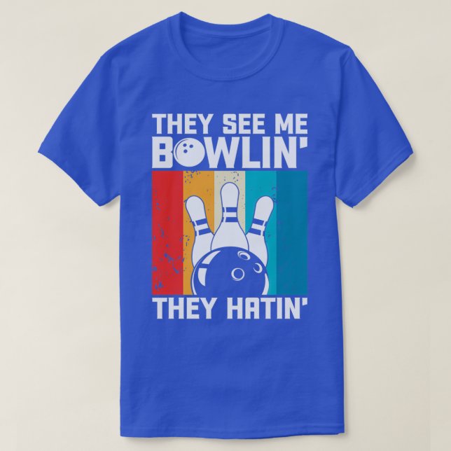 T-shirt Ils Me Voient Bowlin Ils Hatinent Funny Bowler Bow (Design devant)