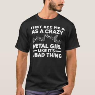 T-shirt ils me voient comme une folle musique metal note l
