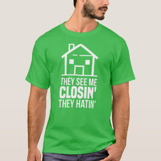 T-shirt Ils Me Voient Fermer Le Gag De L'Agent Immobilier