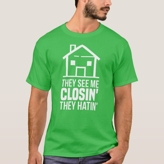 T-shirt Ils Me Voient Fermer Le Gag De L'Agent Immobilier (Devant)