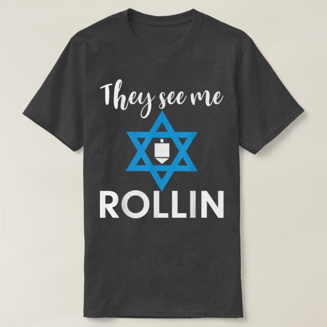T-shirt Ils Me Voient Rollin Hanoukka Chanukah Hommes Juif (Design devant)