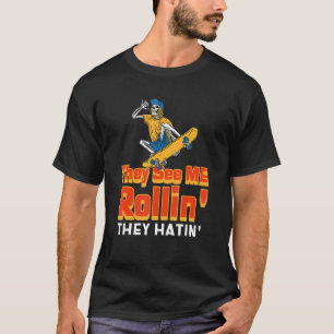 T-shirt Ils Me Voient Rollin Skateboard Pour Staker Boyfr
