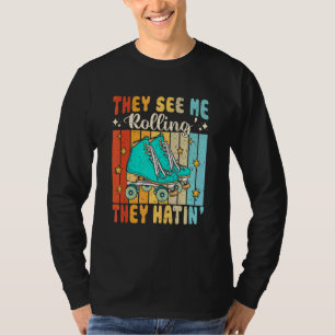 T-shirt Ils me voient rouler ils détestent Skateur Roues à