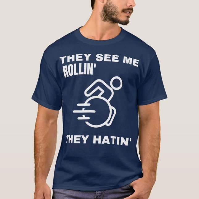 T-shirt Ils me voient rouler, ils ont des chaises roulante (Devant)