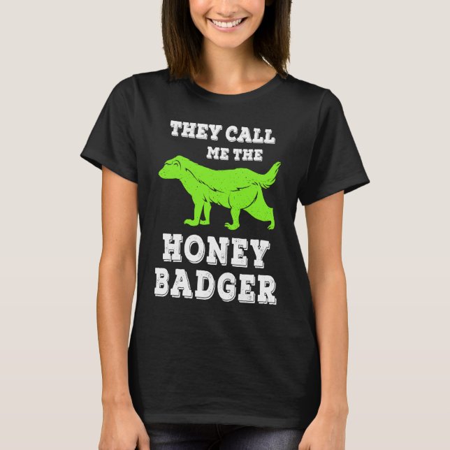 T-shirt Ils M'Ont Appelé Honey Badger Awesome Badger Lov (Devant)