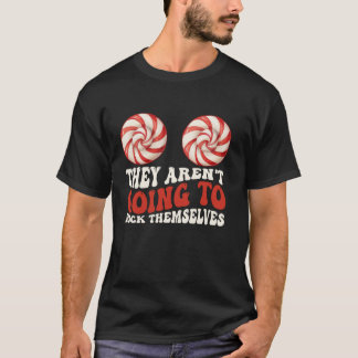 T-shirt Ils ne vont pas se sucer eux-mêmes Funny Christm