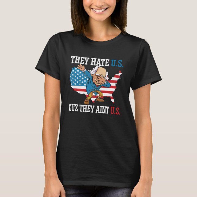 T-shirt Ils nous détestent parce qu'ils sont en Amérique É (Devant)