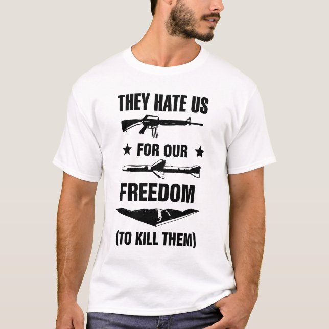 T-shirt Ils nous détestent pour notre liberté… (Devant)
