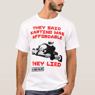 T-shirt Ils ont dit que Karting était abordable - ils se